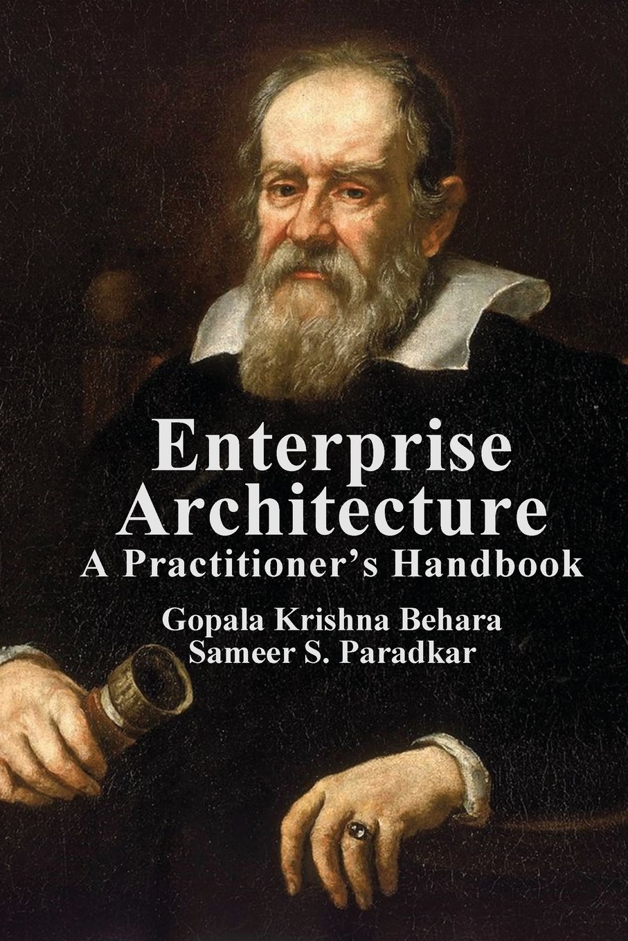 Enterprise Architecture: A Practitioners Handbook